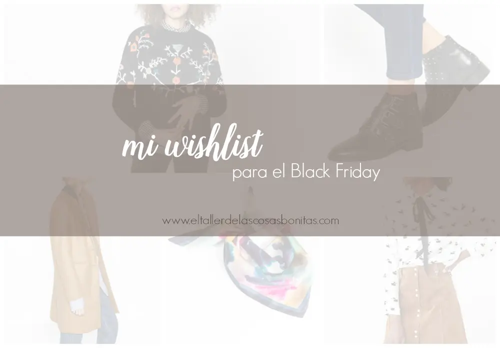 Mi wishlist para el Black Friday